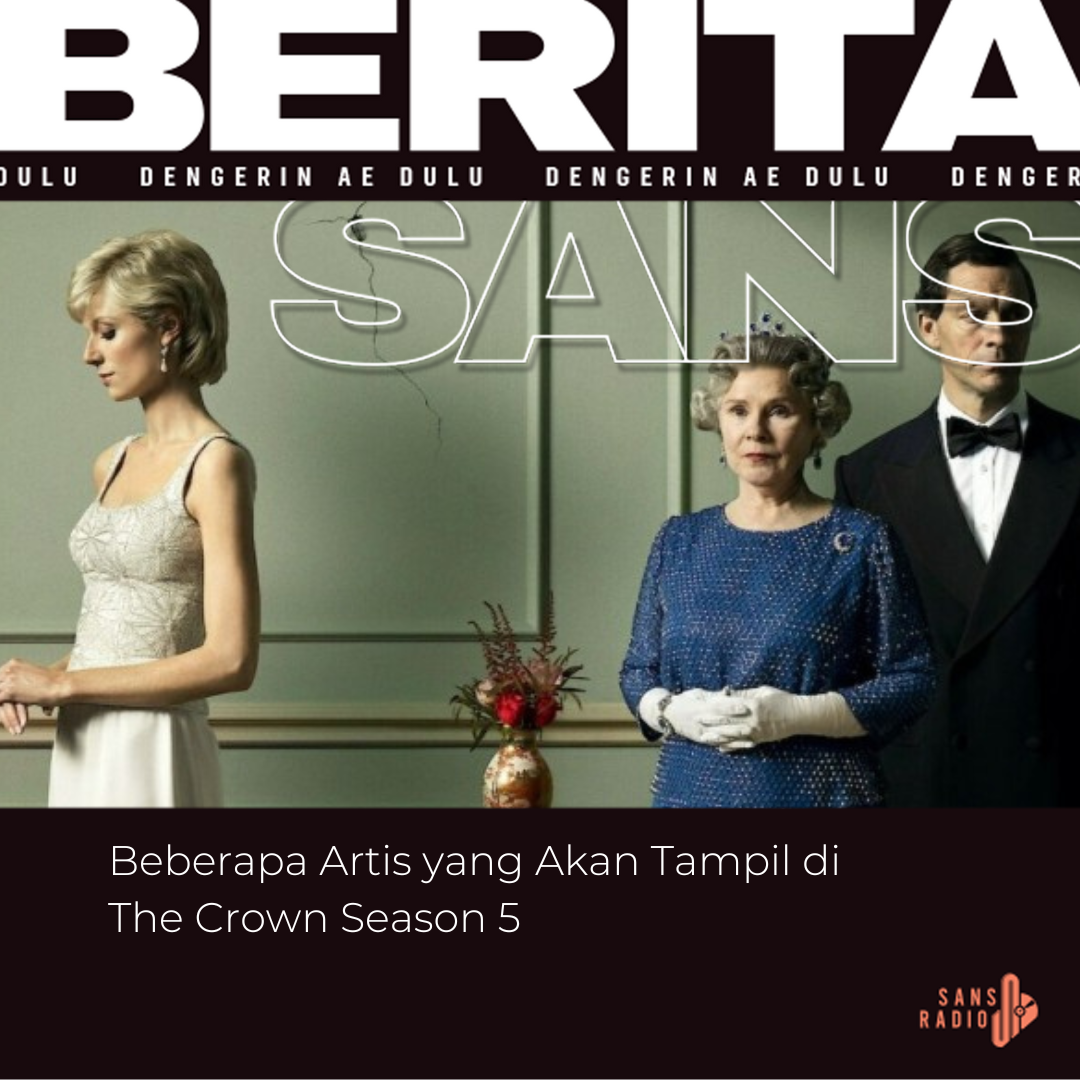 Beberapa Artis yang Akan Tampil di The Crown Season 5