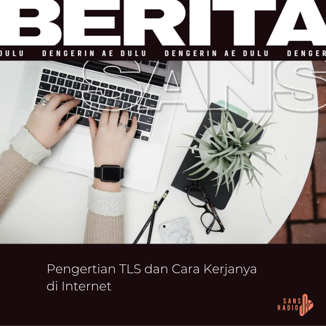 Pengertian TLS dan Cara Kerjanya di Internet